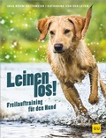 Cover: Leinen los! Freilauftraining f&uuml;r den Hund - Gr&auml;fe und Unzer