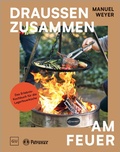 Cover: Petromax - Drau&szlig;en zusammen am Feuer - Gr&auml;fe und Unzer