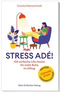 Bild: Stress ad&eacute;! Einfache Life-Hacks f&uuml;r mehr Ruhe im Alltag - Ellert & Richter