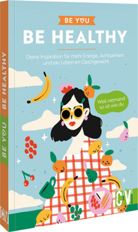Enlarge image Cover: Be You - Be Healthy - Christophorus