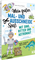 Cover: Mein gro&szlig;er Mal- und Ausschneidespa&szlig; mit Dino, Ritter und Astronaut - Christophorus