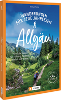 Cover: Wanderungen f&uuml;r jede Jahreszeit Allg&auml;u - J. Berg bei Bruckmann