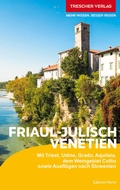 Cover: TRESCHER Reisef&uuml;hrer Friaul - Julisch Venetien - TRESCHER