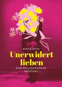 Enlarge image Cover: Unerwidert lieben - mairisch Verlag
