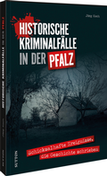Cover: Historische Kriminalf&auml;lle in der Pfalz - Sutton