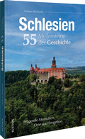 Cover: Schlesien. 55 Meilensteine der Geschichte - Sutton