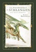 Cover: Lady Trents Memoiren 2: Der Wendekreis der Schlangen | mit gestaltetem Farbschnitt - Cross Cult Entertainment