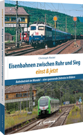 Cover: Eisenbahnen zwischen Ruhr und Sieg einst und jetzt - GeraMond
