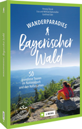 Cover: Wanderparadies Bayerischer Wald - J. Berg bei Bruckmann