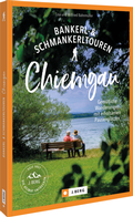 Cover: Bankerl-& Schmankerltouren Chiemgau - J. Berg bei Bruckmann