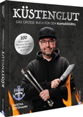 Cover: Ku&uml;stenglut: Das gro&szlig;e Buch f&uuml;r den Kamadogrill - Christian