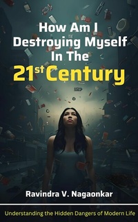 Abbildung von: How Am I Destroying Myself In The 21st Century - Publishdrive