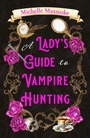 Cover: A Lady's Guide to Vampire Hunting - One More Chapter