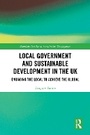 Cover: Local Government and Sustainable Development in the UK - Routledge