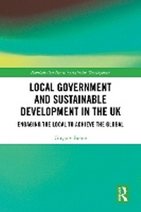 Enlarge image Cover: Local Government and Sustainable Development in the UK - Routledge