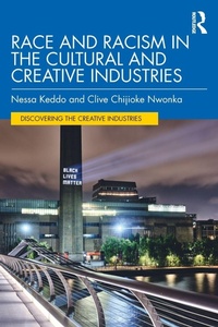Enlarge image Cover: Race and Racism in the Cultural and Creative Industries - Routledge