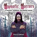Cover: Hypnotic Horrors: A Gothic Horror Coloring Book - Dover Publications Inc.