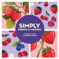 Cover: Simply Berries & Cherries: A Bold & Easy Coloring Book - Dover Publications Inc.