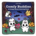 Cover: Comfy Buddies: A Creepy Sweet Coloring Book - Dover Publications