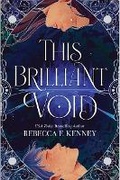 Cover: This Brilliant Void: The Cistern Duology #1 - Dover Publications Inc.