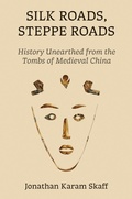Cover: Silk Roads, Steppe Roads - Princeton University Press