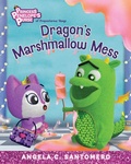 Cover: Dragon's Marshmallow Mess - 4u2b Books & Media