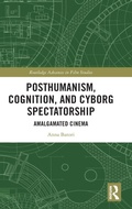 Cover: Posthumanism, Cognition and Cyborg Spectatorship - Routledge