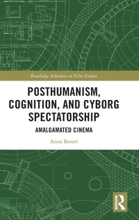 Enlarge image Cover: Posthumanism, Cognition and Cyborg Spectatorship - Routledge