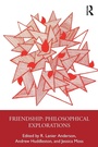 Cover: Friendship: Philosophical Explorations - Routledge