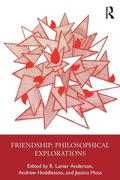 Cover: Friendship: Philosophical Explorations - Routledge