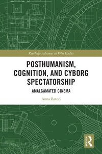 Enlarge image Cover: Posthumanism, Cognition and Cyborg Spectatorship - Routledge