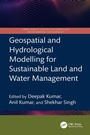 Cover: Geospatial and Hydrological Modelling for Sustainable Land and Water Management - CRC Press