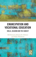 Cover: Emancipation and Vocational Education: Skills, Bildung and the Subject - Routledge