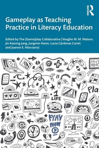 Enlarge image Cover: Gameplay as Teaching Practice in Literacy Education - Routledge