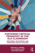 Cover: Fostering Critical Pedagogy in the ELA Classroom - Routledge