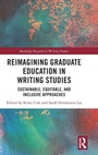 Cover: Reimagining Graduate Education in Writing Studies - Routledge