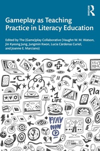 Enlarge image Cover: Gameplay as Teaching Practice in Literacy Education - Routledge