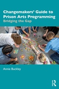 Cover: Changemakers' Guide to Prison Arts Programming - Routledge