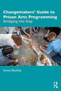 Enlarge image Cover: Changemakers' Guide to Prison Arts Programming - Routledge