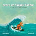 Cover: Surf's Up Tuckey Turtle! The Tale of the Surfing Shell - Leslie Pearson