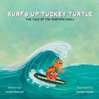 Enlarge image Cover: Surf's Up Tuckey Turtle! The Tale of the Surfing Shell - Leslie Pearson