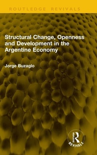 Enlarge image Cover: Structural Change, Openness and Development in the Argentine Economy - Routledge