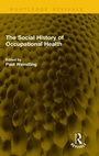 Cover: The Social History of Occupational Health - Routledge