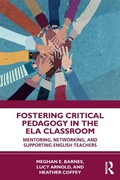 Cover: Fostering Critical Pedagogy in the ELA Classroom - Routledge