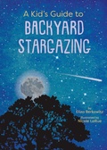 Cover: A Kid's Guide to Backyard Stargazing - Gibbs M. Smith Inc