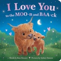 Cover: I Love You to the MOO-n and BAA-ck - Sourcebooks Wonderland
