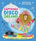Cover: Capybara Disco Dreams - Sourcebooks Jabberwocky