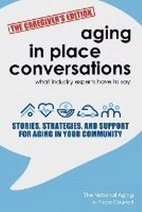 Enlarge image Cover: Aging in Place Conversations - The Caregiver's Edition - Jawbone Publishing Corporation