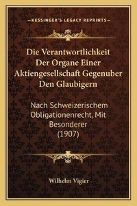 Abbildung von: Die Verantwortlichkeit Der Organe Einer Aktiengesellschaft Gegenuber Den Glaubigern - Kessinger Publishing