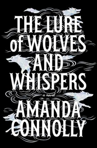 Enlarge image Cover: The Lure of Wolves and Whispers - Sarah Barley Books / Simon & Schuster Books for Young Readers